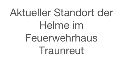 Aktueller Standort der Helme im Feuerwehrhaus Traunreut