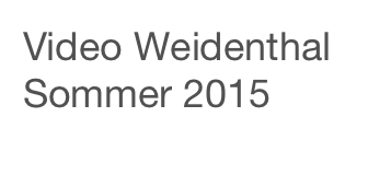 Video Weidenthal Sommer 2015
