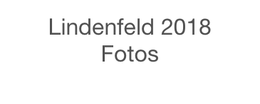 Lindenfeld 2018 
Fotos